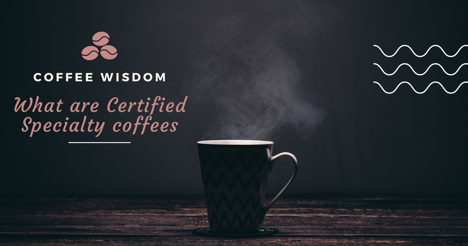 Our Wisdom. What are Certified Specialty Coffees Coffee Bean and Birds